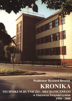Kronika szko�y autorstwa W. Bro�ka - absolwenta THM